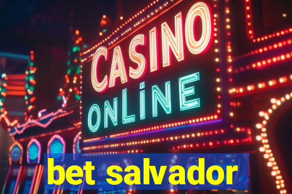 bet salvador